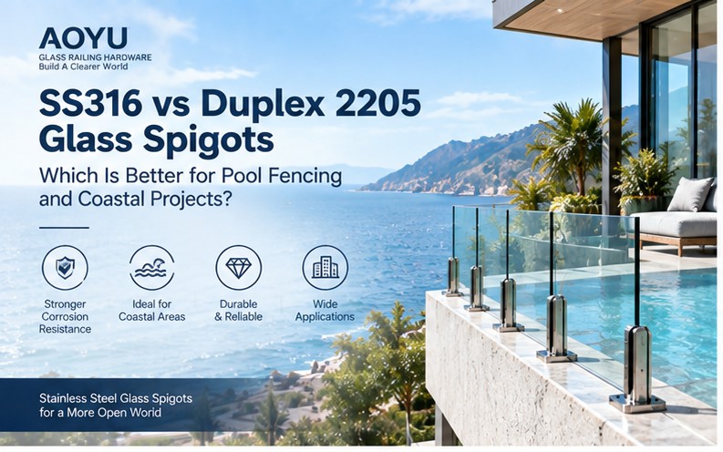 SS316 vs Duplex 2205 Glass Spigots: Which Is Better for Pool Fencing and Coastal Projects?
